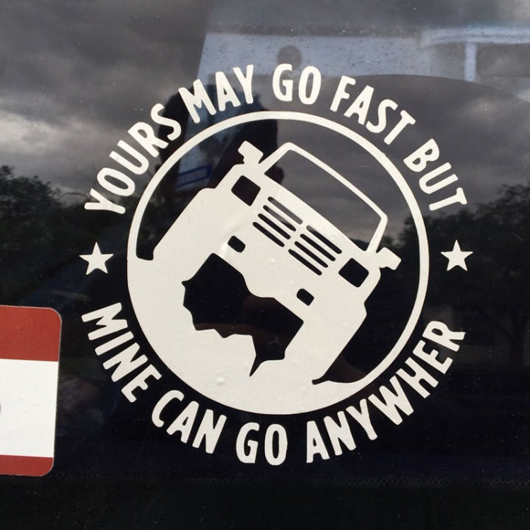 YOURS MAY GO FAST MINE CAN GO ANYWHERE Vinyl Decal Car Stickers, Size: 15x15cm